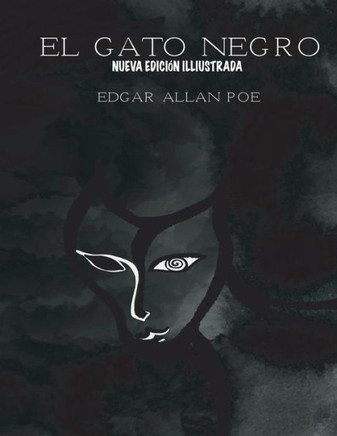 El Gato Negro (Spanish version): Nueva edici?n ilustrada (Spanish Edition)