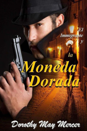 El Immigrante Y La Moneda Dorada (La Serie Mcbride) (Spanish Edition)