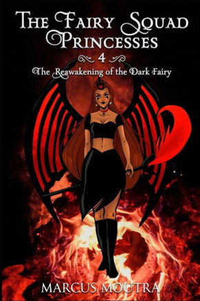 The Fairy Squad Princesses: The Reawakening Of The Dark Fairy