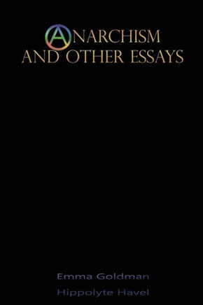Anarchism And Other Essays - 9781609423964