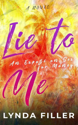 Lie To Me : An Expos On Sex For Money