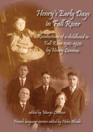 Henry's Early Days In Fall River: Recollections Of Henry Lemieux