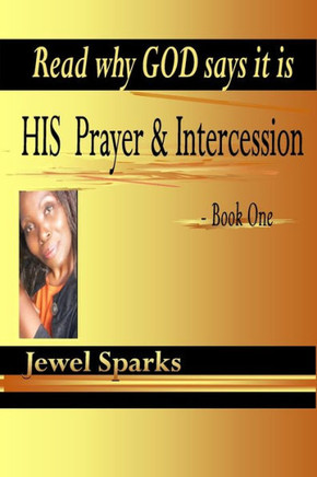 His Prayer & Intercession Book One (His Prayer & Intercession Series)