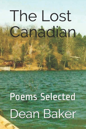 The Lost Canadian: Poems Selected (Volume 1)