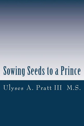 Sowing Seeds To A Prince: Called To Be Great (Volume)