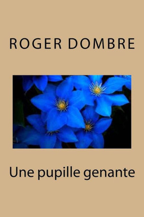 Une Pupille Genante (French Edition)
