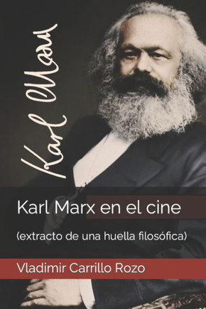 Karl Max En El Cine: (Extracto De Una Huella Filos?fica) (Spanish Edition)