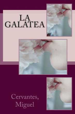 La Galatea (Spanish Edition) - 9781545348598
