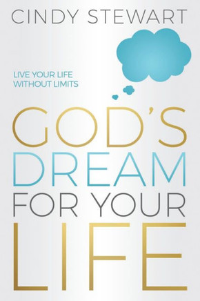 God's Dream for Your Life: Live Your Life without Limits!