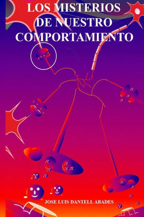 Los Misterios De Nuestro Comportamiento (Spanish Edition)