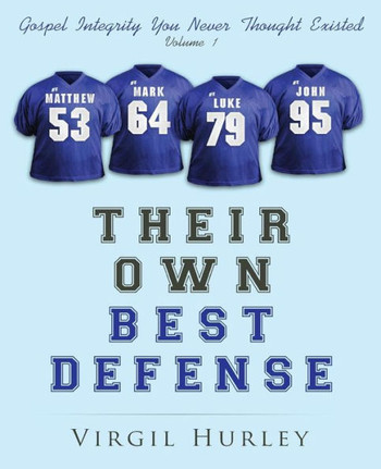 Their Own Best Defense, Volume 1 : Gospel Integrity You Never Thought Existed
