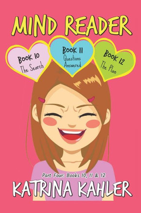 Mind Reader: Part 4 - Books 10, 11 And 12 : Books For Girls 9 - 12