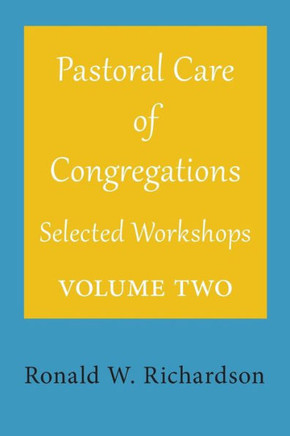 Pastoral Care Of Congregations : Selected Workshops - 9781976461439