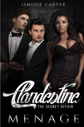 Menage: Clandestine: The Secret Affair (Threesome, Bisexual Romance, Mmf)