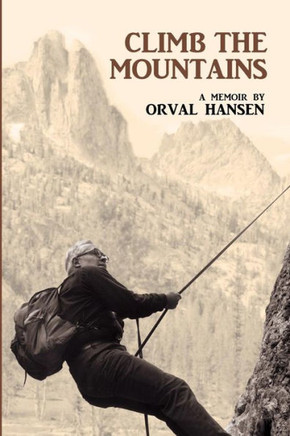 Climb The Mountains: A Memoir
