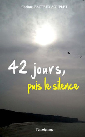 42 Jours, Puis Le Silence (French Edition)