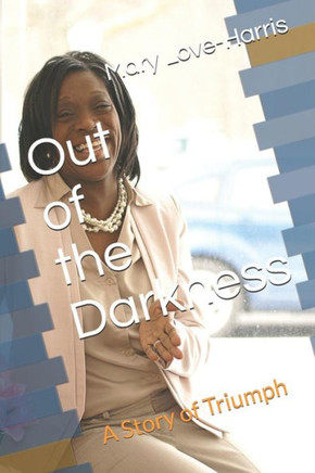 Out Of The Darkness-A Story Of Triumph