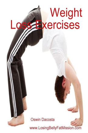 Weight Loss Exercises: Awesome Fat Burn (Maintaining A Healthy Weight)