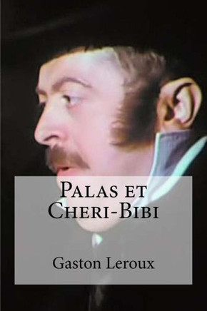 Palas Et Cheri-Bibi (French Edition)