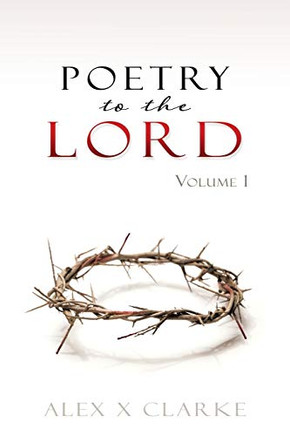 Poetry to the LORD: Volume 1