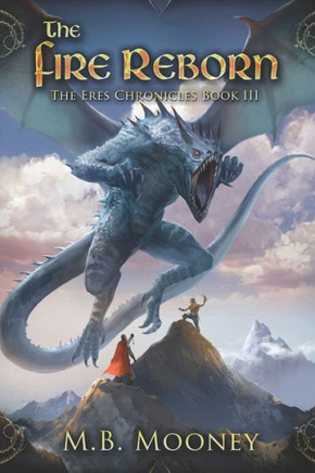 The Fire Reborn : Chronicles Of Eres Book Iii
