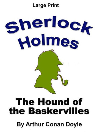 The Hound Of The Baskervilles: Sherlock Holmes In Large Print (Volume 25)