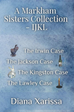 A Markham Sisters Collection - IJKL (Markham Sisters Collections)