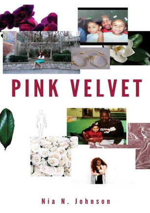 Pink Velvet : Poems, Quotes, And Words Of Affirmations For Girls Becoming Women.