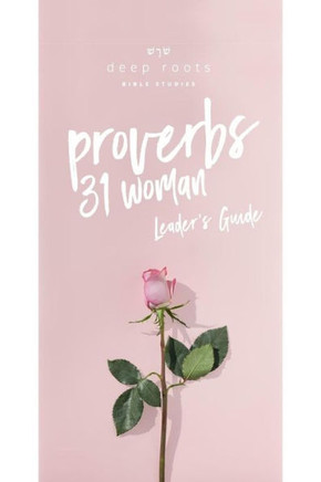 Proverbs 31 Woman: Leader's Guide