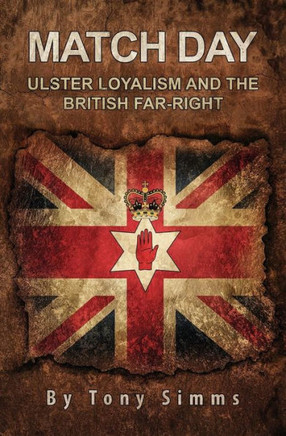 Match Day - Ulster Loyalism And The British Far-Right