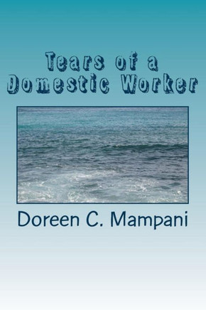 Tears Of A Domestic Worker