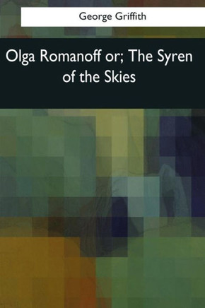 Olga Romanoff: Or, The Syren Of The Skies