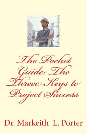 The Pocket Guide: The Three Keys To Project Success