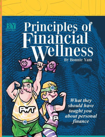 Principles Of Financial Wellness : What They Should Have Taught You About Personal Finances