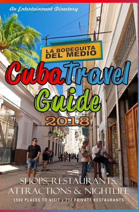 Cuba Travel Guide 2018: Shops, Restaurants, Attractions And Nightlife