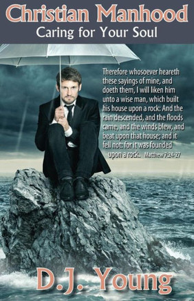 Christian Manhood: Caring for Your Soul