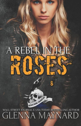 A Rebel In The Roses (Black Rebel Riders' Mc)