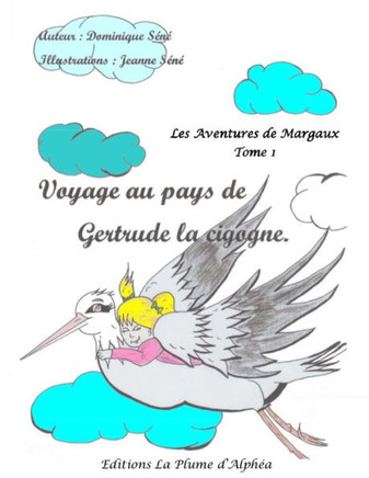 Voyage Au Pays De Gertrude La Cigogne (Les Aventures De Margaux) (Volume 1) (French Edition)