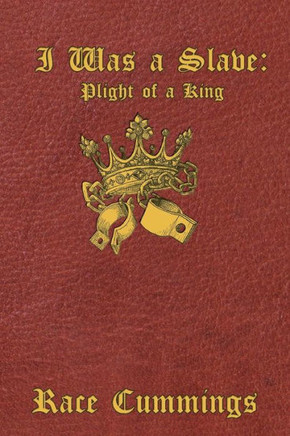 I Was A Slave: Plight Of A King