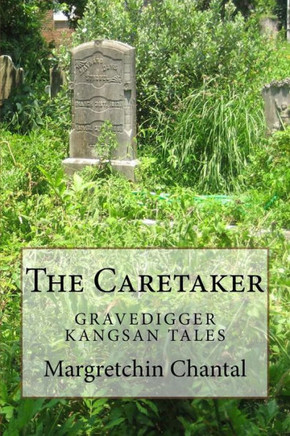 The Caretaker: Gravedigger Kangsan Tales (Volume 1)