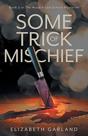 Some Trick Of Mischief (The Ataskin Law School Mysteries)