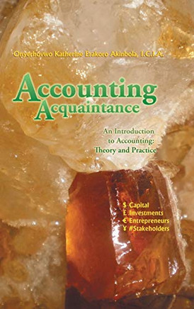 Accounting Acquaintance: An Introduction to Accounting: Theory and Practice