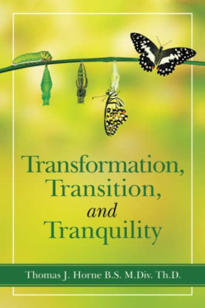 Transformation, Transition, And Tranquility