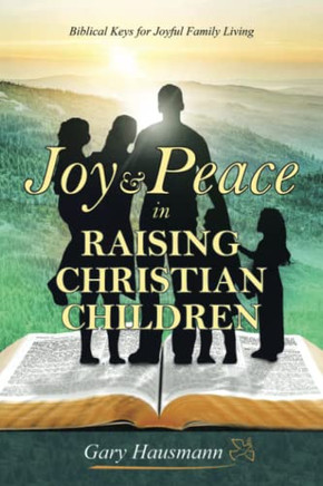 Joy & Peace In Raising Christian Children