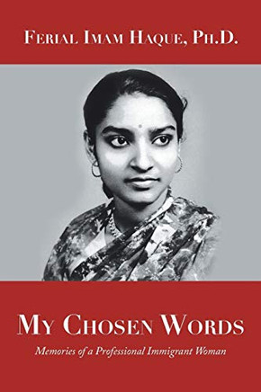 My Chosen Words: Memories Of A Professional Immigrant Woman