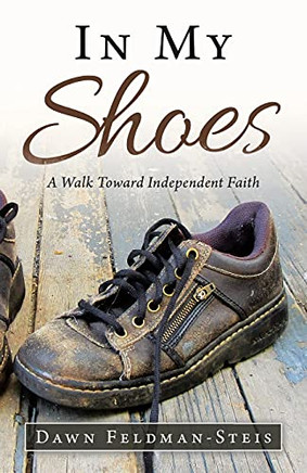 In My Shoes: A Walk Toward Independent Faith - 9781663220899