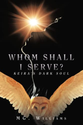 Whom Shall I Serve?: Keira?S Dark Soul