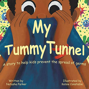 My Tummy Tunnel: A Story to Help Kids Prevent the Spread of Germs - Paperback
