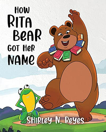 How Rita Bear Got Her Name - 9780228848752