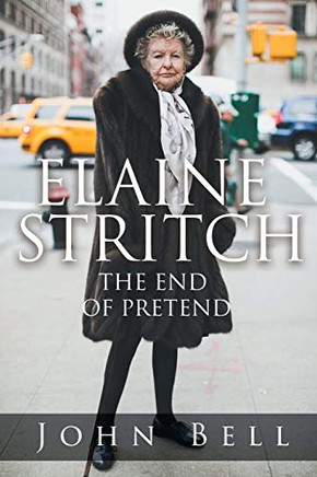 Elaine Stritch: The End Of Pretend